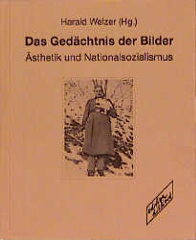 Das Gedächtnis der Bilder. Ästhetik und Nationalsozialismus