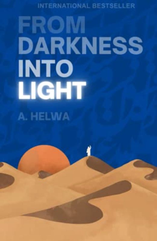 From Darkness Into Light (Poetry inspired by the Qur'an and Islam, Band 1)