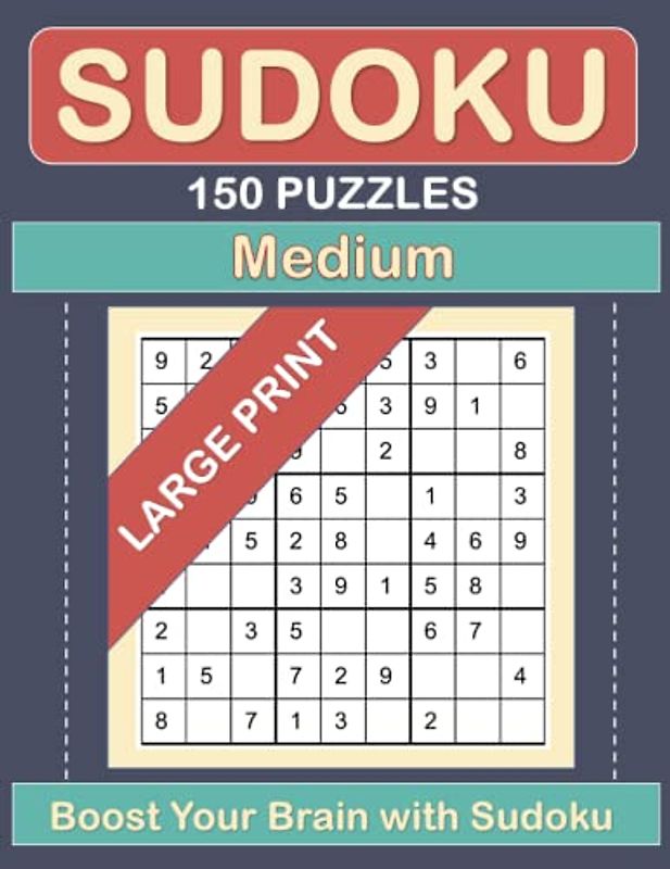 Sudoku Puzzles for Adults Large Print Easy to Medium.: Awesome 150 puzzles to Boost Your Brain, For Adult, Senior and Logic Game Lover.