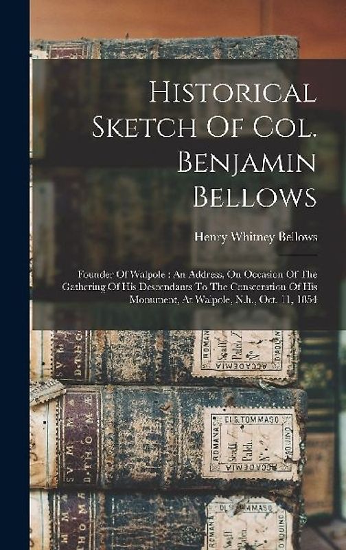 Historical Sketch Of Col. Benjamin Bellows