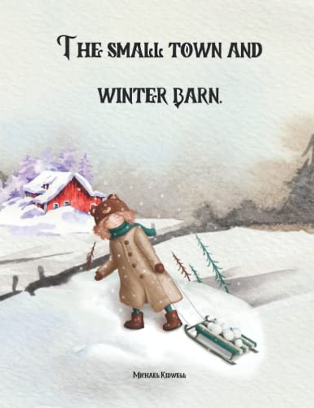 The Small Town And Winter Barn: Farm Life