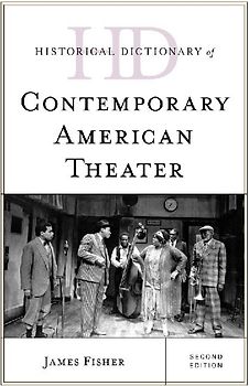 Historical Dictionary of Contemporary American Theater