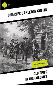 Old Times in the Colonies