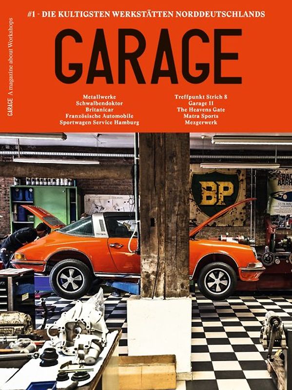 Garage. #1 Die kultigsten Werkstätten Norddeutschlands