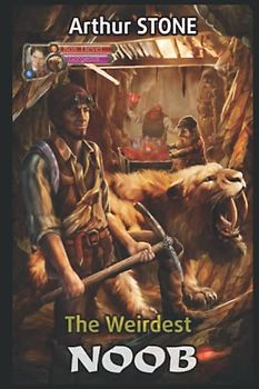 The Weirdest Noob (The Weirdest Noob LitRPG, Band 1)