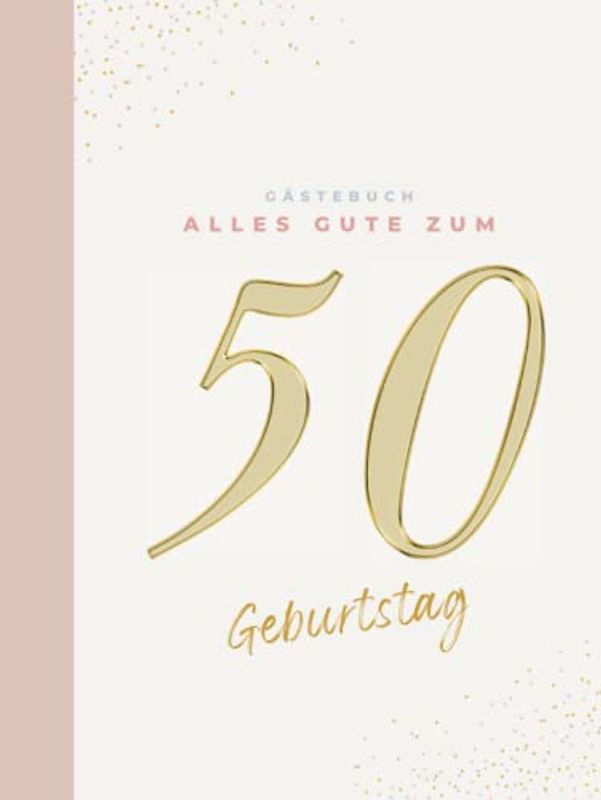 Gästebuch 50 Geburtstag: Buch zum Eintragen für Glückwünsche und die schönsten Fotos der Gäste I Geschenk für Frau oder Mann I Geschenkidee 50. Geburtstag