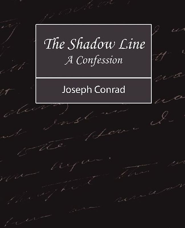 The Shadow Line - A Confession