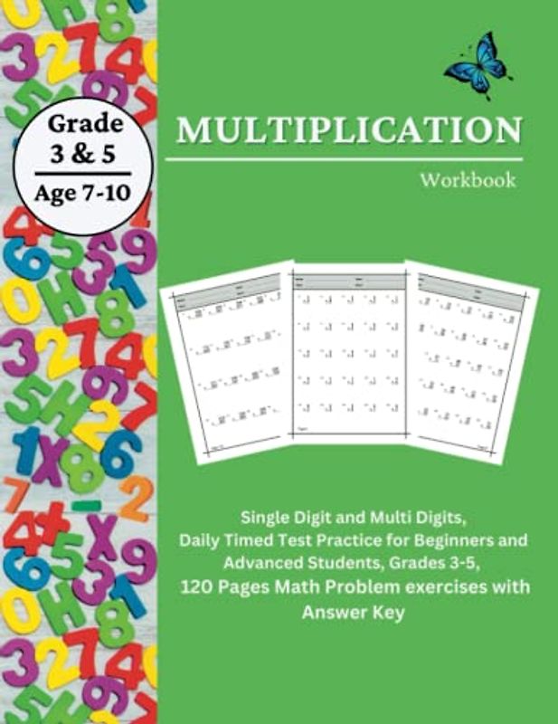 Multiplication Workbook: Single Digit and Multi Digits, Daily Timed Test Practice for Beginners and Advanced Students, Grades 3-5, 120 Pages Math Problem exercises with Answer Key (Math Workbooks)