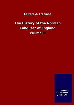 The History of the Norman Conquest of England