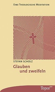 Glauben und zweifeln
