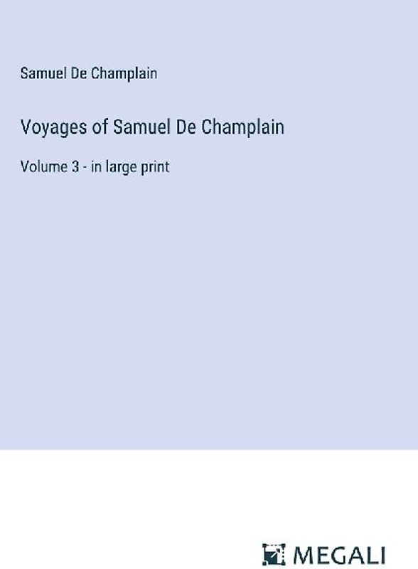 Voyages of Samuel De Champlain