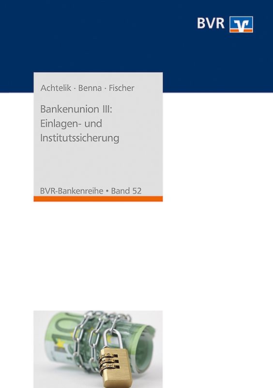 Bankenunion III: Einlagen- und Institutssicherung