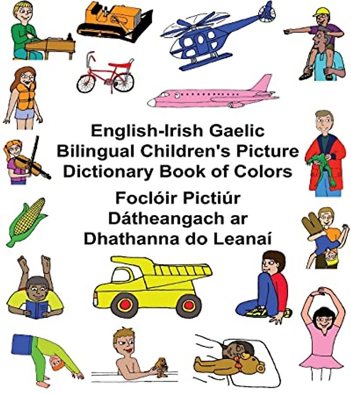 English-Irish Gaelic Bilingual Children's Picture Dictionary Book of Colors Foclóir Pictiúr Dátheangach ar Dhathanna do Leanaí (FreeBilingualBooks.com)