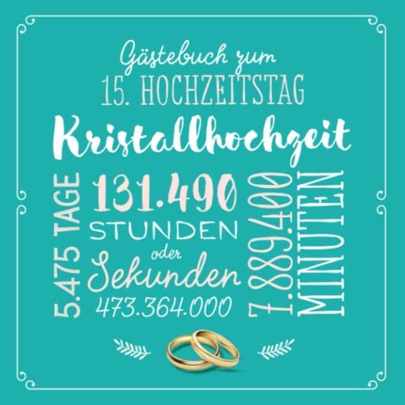 Gästebuch zum 15. Hochzeitstag ~ Kristallhochzeit: Deko & Geschenk zur Feier der Kristall Hochzeit - 15 Jahre - Buch für Glückwünsche und Fotos der Gäste