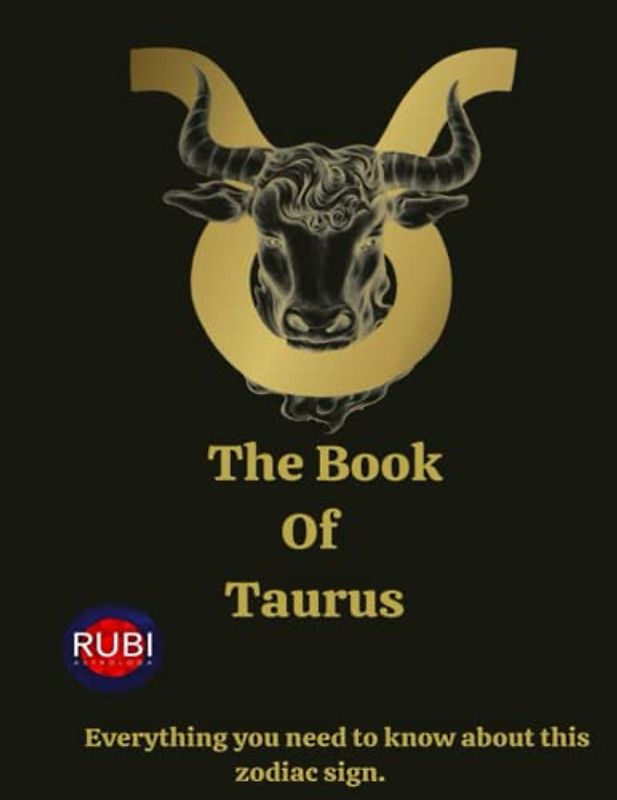 The Book Of Taurus: Everything you need to know about this zodiac sign.