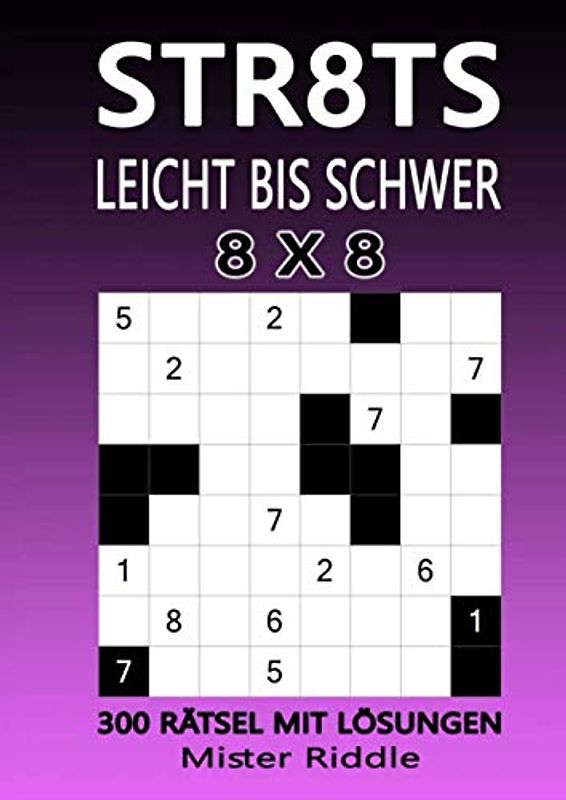 STR8TS 8 x 8 - LEICHT BIS SCHWER - 300 RÄTSEL MIT LÖSUNGEN