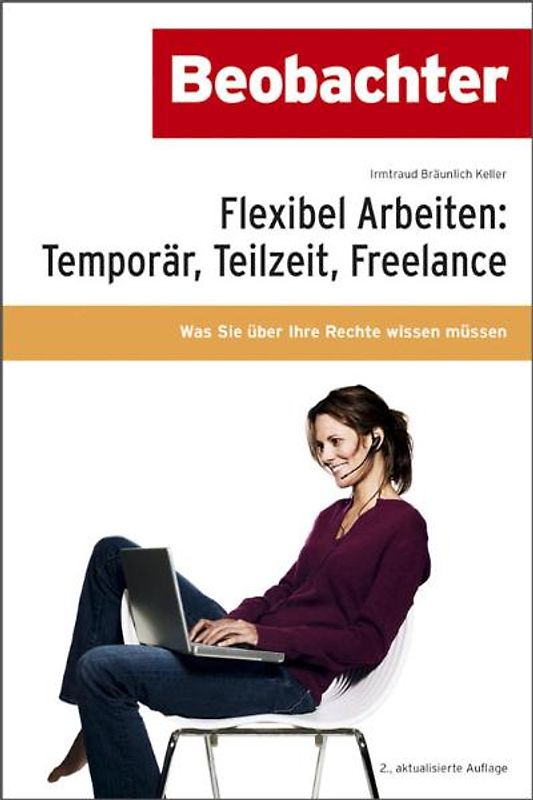 Flexibel Arbeiten: Temporär, Teilzeit, Freelance. Was Sie über Ihre Rechte wissen müssen