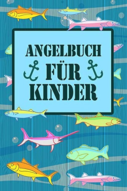Angelbuch für Kinder: Angeltagebuch für junge Angler, Sportfischer und Petrijünger | Tolle Geschenkidee