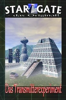 STAR GATE - das Original / STAR GATE 001: Das Transmitter-Experiment