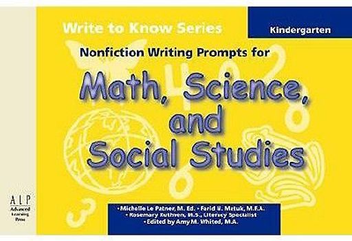 Write to Know: Nonfiction Writing Prompts for Kindergarten Math, Science and Social Studies