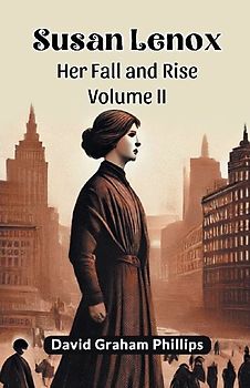 Susan Lenox Her Fall and Rise Volume II