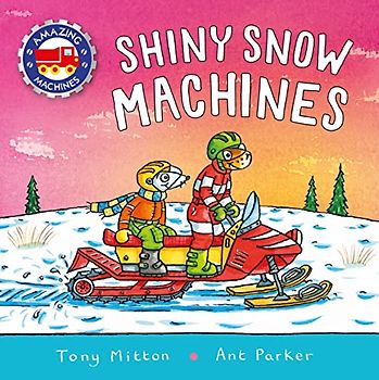 Shiny Snow Machines (Amazing Machines)