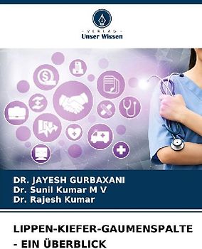 LIPPEN-KIEFER-GAUMENSPALTE - EIN ÜBERBLICK