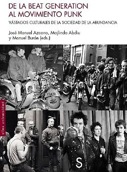 De la Beat generation al movimiento punk : vástagos culturales de la sociedad de la abundancia