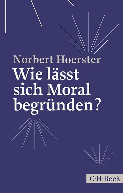 Wie lässt sich Moral begründen?