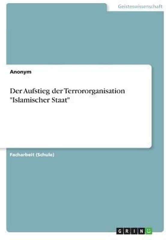 Der Aufstieg der Terrororganisation "Islamischer Staat"