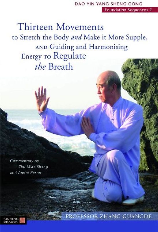 Thirteen Movements to Stretch the Body and Make It More Supple, and Guiding and Harmonising Energy to Regulate the Breath