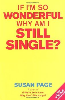 If I'm So Wonderful, Why am I Still Single? - Page, Susan