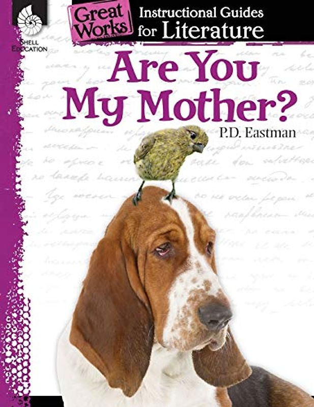 Are You My Mother?: An Instructional Guide for Literature: An Instructional Guide for Literature : An Instructional Guide for Literature (Great Works Instructional Guides for Literature)