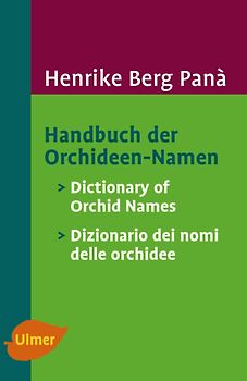 Handbuch der Orchideen-Namen / Dictionary of Orchid Names / Dizionario dei nomi delle orchidee