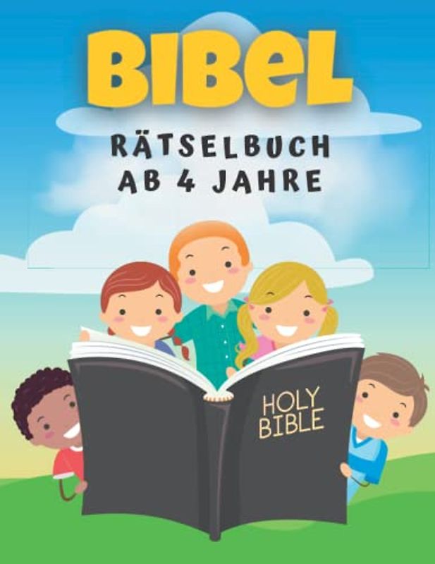 Bibel Rätselbuch ab 4 Jahre: Das große Bibel Mal und Rätselbuch für Kinder Mit Denk- und Suchspielen, Labyrinthe, Fehler suchen, Punkt zu Punkt, ... für Mädchen und Jungen