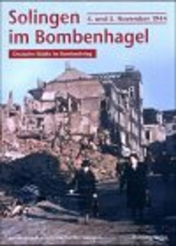 Solingen im Bombenhagel  4. und 5. November 1944