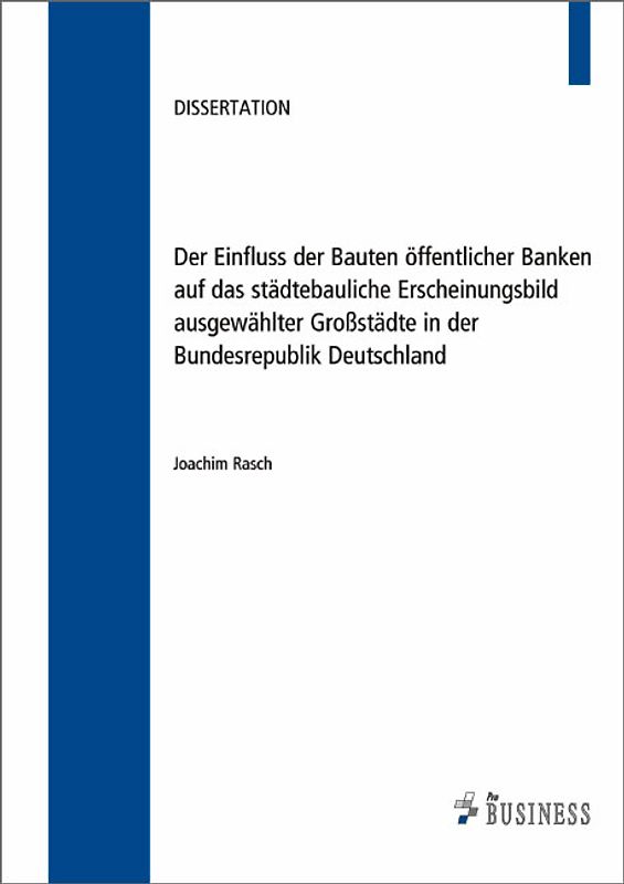 Der Einfluss der Bauten öffentlicher Banken auf das städtebauliche Erscheinungsbild ausgewählter Großstädte in der Bundesrepublik Deutschland