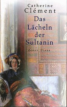 Das Lächeln der Sultanin. Roman