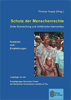 Schutz der Menschenrechte - Zivile Einmischung und militärische Intervention
