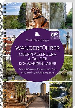 Wanderführer Oberpfälzer Jura & Tal der Schwarzen Laber