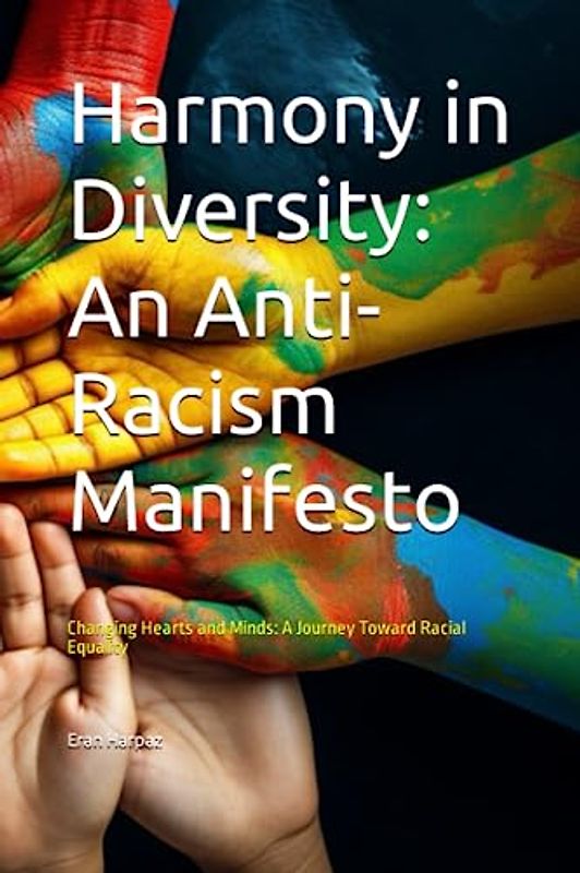 Harmony in Diversity: An Anti-Racism Manifesto