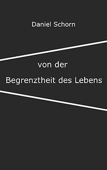 Von der Begrenztheit des Lebens