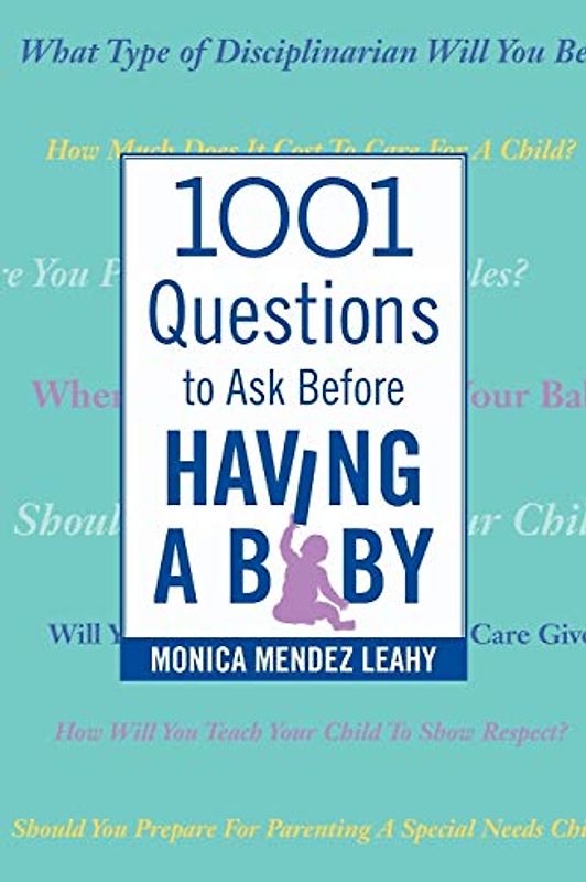 1001 Questions to Ask Before Having a Baby