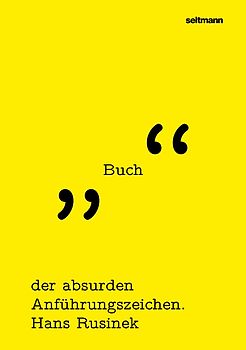 Das Buch der absurden Anführungszeichen