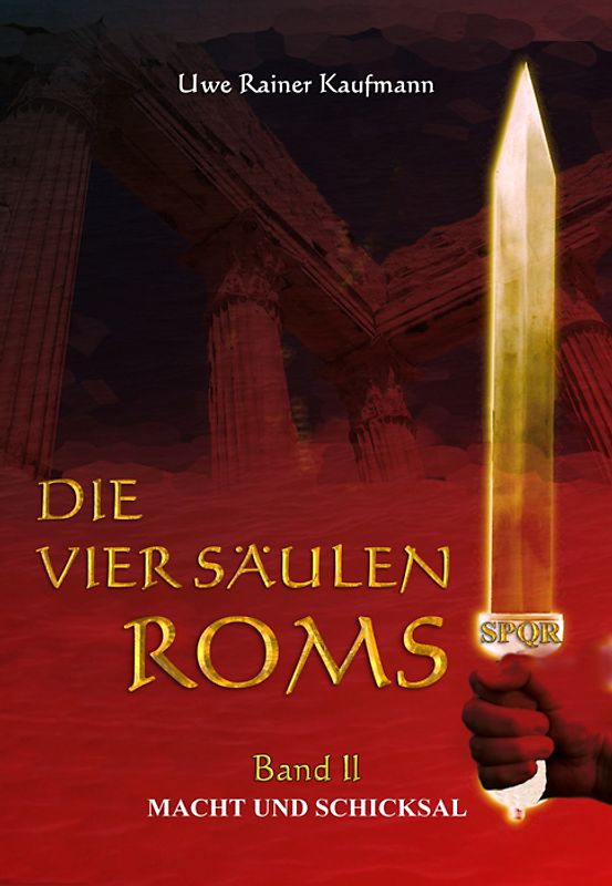 Die vier Säulen Roms II. Macht und Schicksal