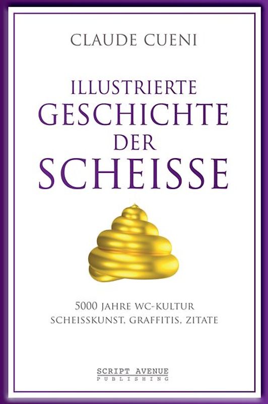 Illustrierte Geschichte der Scheiße