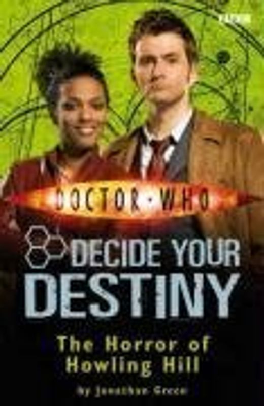 Doctor Who - Decide your Destiny: Volume 4 - The Horror of Howling Hill - Jonathan Green [Paperback]