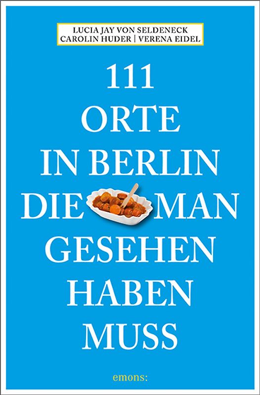 111 Orte in Berlin, die man gesehen haben muss