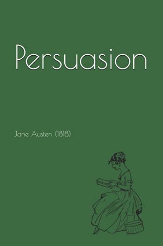 Persuasion: By Jane Austen (1818)