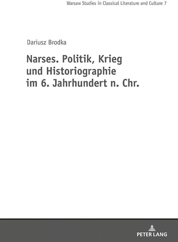 Narses. Politik, Krieg und Historiographie
